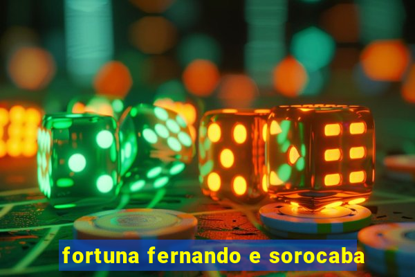 fortuna fernando e sorocaba